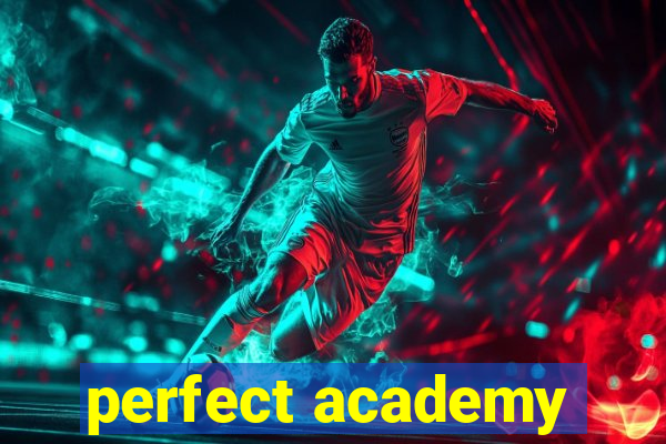 perfect academy